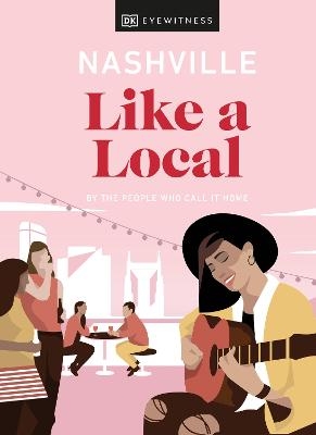 Nashville Like a Local - Bailey Freeman, Kristen Shoates