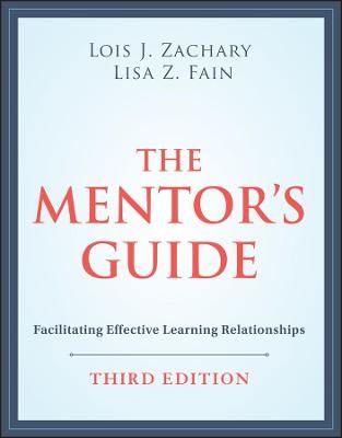 The Mentor's Guide - Lois J. Zachary, Lisa Z. Fain