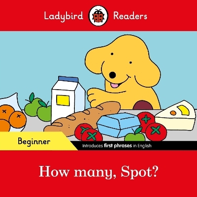 Ladybird Readers Beginner Level - Spot - How many, Spot? (ELT Graded Reader) -  Ladybird