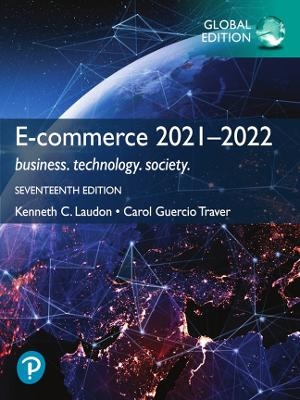E-Commerce 2021-2022: Business, Technology and Society, Global Edition - Kenneth Laudon, Carol Traver