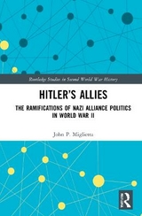 Hitler&rsquo;s Allies - John P. Miglietta