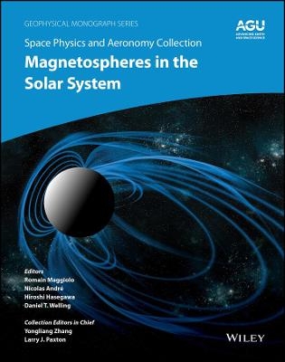 Space Physics and Aeronomy Volume 2 – Magnetospheres in the Solar System