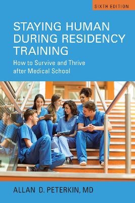 Staying Human During Residency Training - MD Peterkin  Allan D.