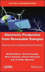 Electricity Production from Renewable Energies - Robyns, Benoît; Davigny, Arnaud; François, Bruno; Henneton, Antoine; Sprooten, Jonathan