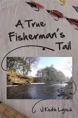 True Fisherman's Tail -  J. Keith Lynch