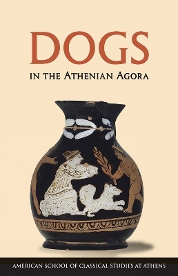 Dogs in the Athenian Agora - Colin Whiting