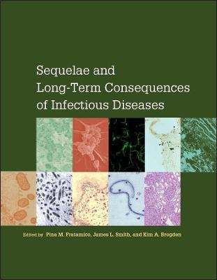 Sequelae and Long&ndash;Term Consequences of Infectious Diseases - PM Fratamico