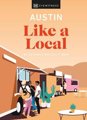 Austin Like a Local - Nicolai McCrary, Jessica Devenyns, Justine Harrington