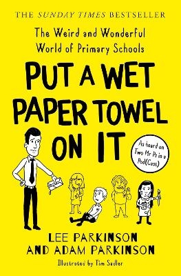 Put A Wet Paper Towel on It - Lee Parkinson, Adam Parkinson