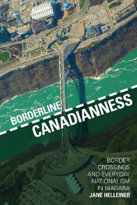 Borderline Canadianness - Jane Helleiner