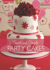 Sweet and Simple Party Cakes -  May Clee-Cadman