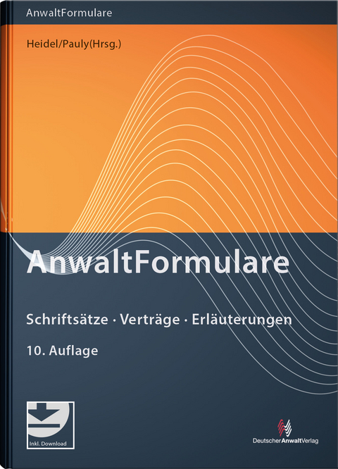 AnwaltFormulare - Wolfgang Werber, Katja Schmitz, Wolfgang Walchner, Wolfgang W&uuml;rfel, Ursula Mittelmann, Irini Ahouzaridi, Peter Heid, Thilo Klingbeil, Hansj&ouml;rg Melchinger, Wolfgang Arens, Andreas Geiger, Thomas Heidel, Hubert Valder, Christel von der Decken, LL.M. B&uuml;hler  Michael, Hubert W. van B&uuml;hren