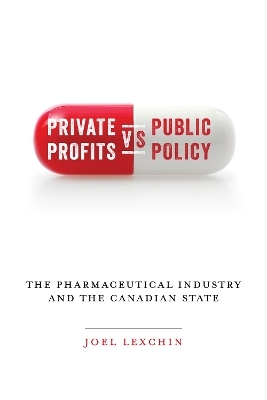 Private Profits Versus Public Policy - Joel Lexchin