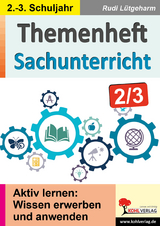 Themenheft Sachunterricht / Klasse 2-3 - Rudi L&uuml;tgeharm