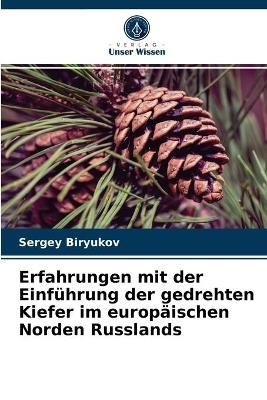Erfahrungen mit der Einführung der gedrehten Kiefer im europäischen Norden Russlands