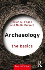 Archaeology: The Basics - Fagan, Brian M.; Durrani, Nadia