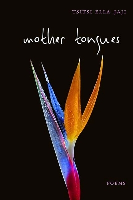 Mother Tongues - Tsitsi Ella Jaji