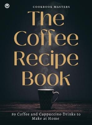 The Coffee Recipe Book