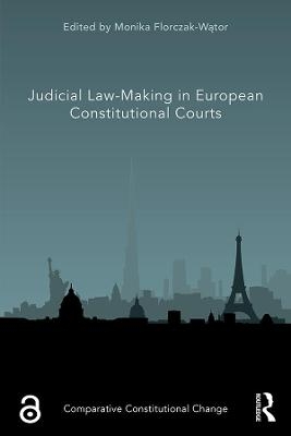 Judicial Law-Making in European Constitutional Courts