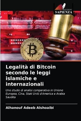 Legalit&agrave; di Bitcoin secondo le leggi islamiche e internazionali - AlHanouf Adeeb AlShoaibi