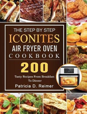 The Step By Step Iconites Air Fryer Oven Cookbook