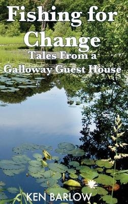 Fishing For Change - Ken Barlow