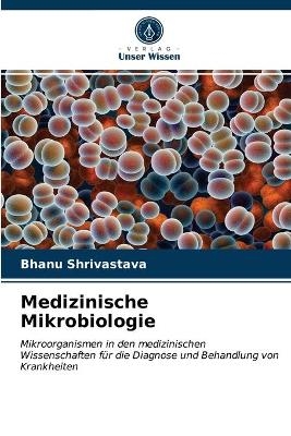 Medizinische Mikrobiologie - Bhanu Shrivastava