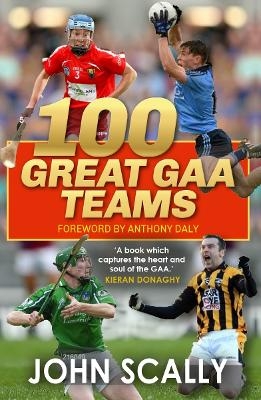 100 Great GAA Teams - John Scally