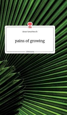 pains of growing. Life is a Story - story.one