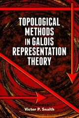 Topological Methods in Galois Representation Theory - Victor  P. Snaith