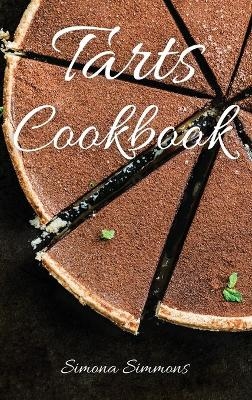 Tarts Cookbook - Simona Simmons