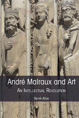 Andr&eacute; Malraux and Art - Derek Allan