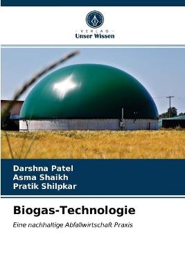 Biogas-Technologie - Darshna Patel, Asma Shaikh, Pratik Shilpkar
