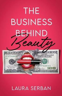 The Business Behind Beauty - Laura Serban