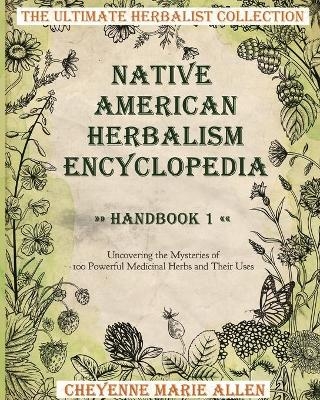 Native American Herbalism Encyclopedia