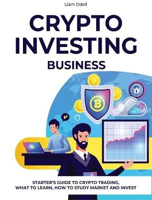 Crypto Investing Business - Liam Odell