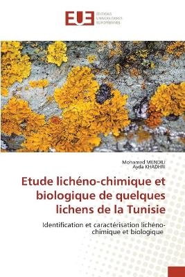Etude lich&eacute;no-chimique et biologique de quelques lichens de la Tunisie - Mohamed MENDILI, Ayda Khadhri