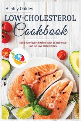 Low-Cholesterol Cookbook - Ashley Oakley