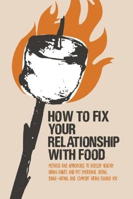 How to Fix Your Relationship with Food - Jim Colajuta