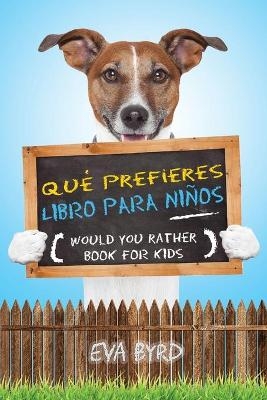 Qu&eacute; prefieres libro para ni&ntilde;os - Would you rather book for kids - Eva Byrd