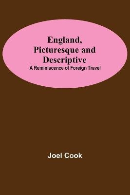 England, Picturesque And Descriptive