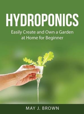 Hydroponics -  May J Brown