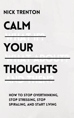 Calm Your Thoughts - Nick Trenton