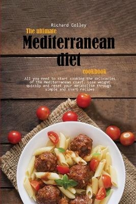 The ultimate Mediterranean diet cookbook - Richard Colley