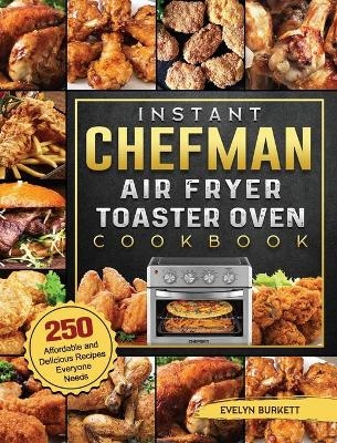 Instant Chefman Air Fryer Toaster Oven Cookbook - Evelyn Burkett