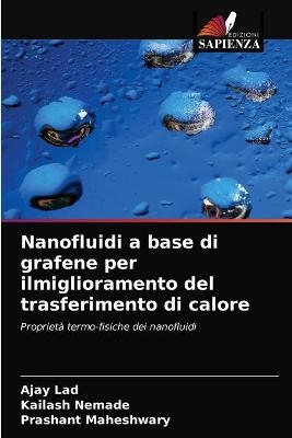 Nanofluidi a base di grafene per ilmiglioramento del trasferimento di calore - Ajay Lad, Kailash Nemade, Prashant Maheshwary