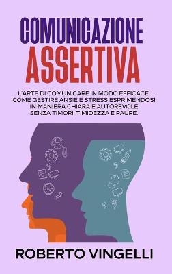 Comunicazione Assertiva - Roberto Vingelli