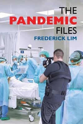 The Pandemic Files - Frederick Lim