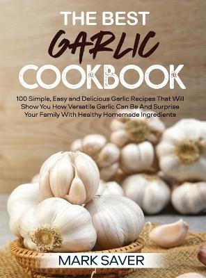 The Best Garlic Cookbook