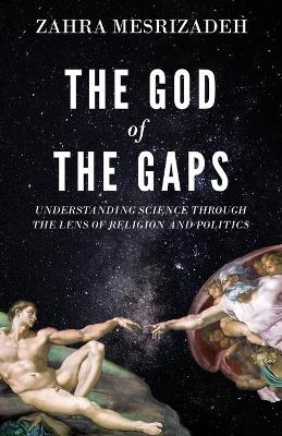 The God of the Gaps - Zahra Mesrizadeh